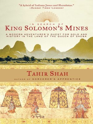 cover image of In Search of King Solomon's Mines: a Modern Adventurer's Quest for Gold and History in the Land of the Queen of Sheba